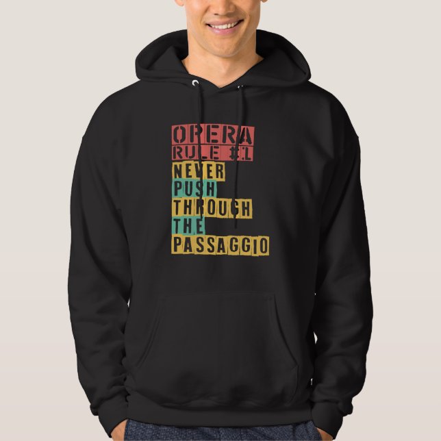 Opera Rule Never Push Through The Passaggio Opera  Hoodie (Vorderseite)