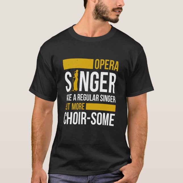 Opera Singer For Opera Vocalist Tenor Singer Music T-Shirt (Vorderseite)