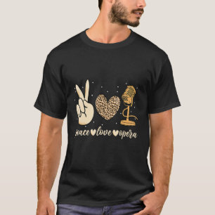 Opera Vocalist Leopard Heart Peace Liebe Opera Si T-Shirt
