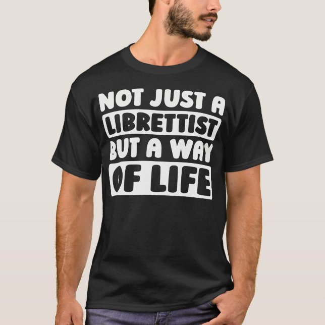 Opera Writing Scriptwriter Musical Theatre - Libre T-Shirt (Vorderseite)