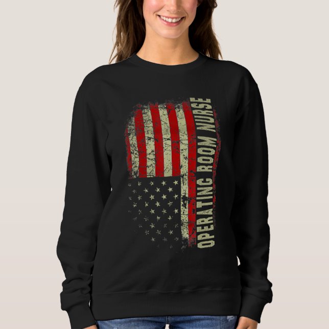 Operating OR Nurse 4th Of July US Flag Patriotic N Sweatshirt (Vorderseite)