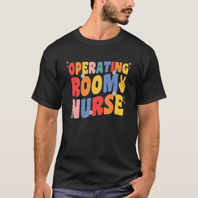 Operating Room Nurse Groovy OR Nurse Perioperative T-Shirt (Vorderseite)