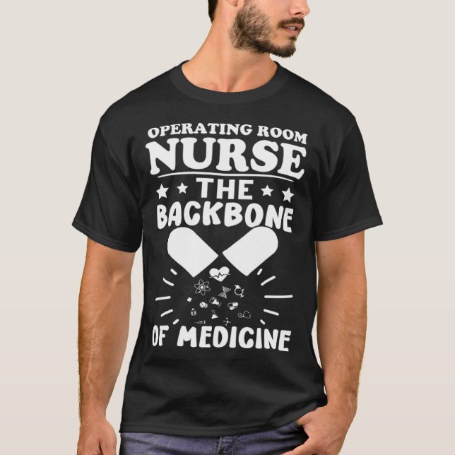 Operating Room Nurse The Backbone of Medicine T-Shirt (Vorderseite)