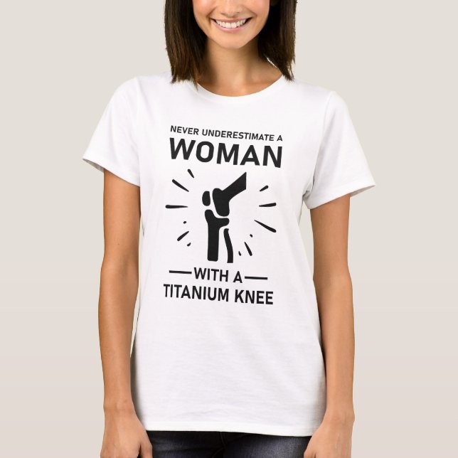 Operation für Frauen Mädchen Titanium Knie T-Shirt (Vorderseite)
