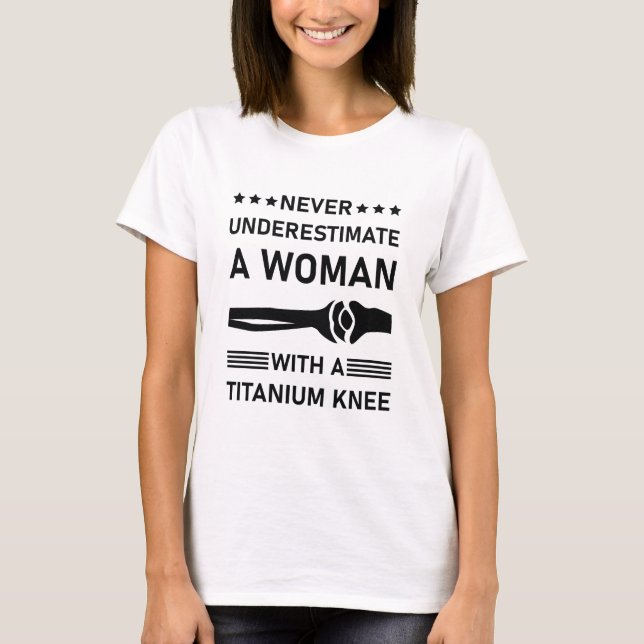 Operation für Frauen Mädchen Titanium Knie T-Shirt (Vorderseite)