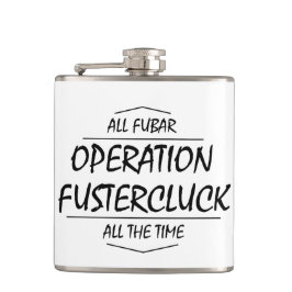 Operation Fustercluck Flachmann