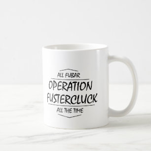 Operation Fustercluck Kaffeetasse