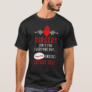 Operation ist nicht für jeden, sondern für sich se T-Shirt