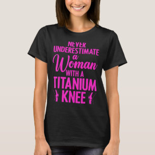 Operation Titanium Knie für Frauen Knie Erholung 3 T-Shirt