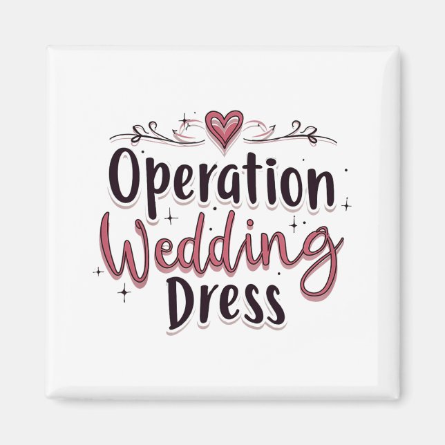 Operation Wedding Dress Funny Bride Bachelorette P Magnet (Vorne)