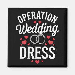 Operation Wedding Dress Magnet