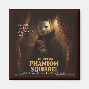Opern-Phantom-Eichhörnchen-Parodie Magnet