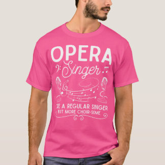 Opernsänger - Funny Opera Quotes - Musical Opera T-Shirt