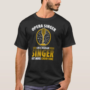Opernsängerin für Opernfestival Tenor Sängermusik T-Shirt