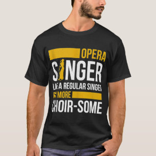 Opernsängerin für Opernfestival Tenor Sängermusik T-Shirt