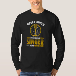 Opernsängerin für Opernfestival Tenor Sängermusik T-Shirt