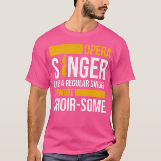 Opernsängerin für Opernfestival Tenor Sängermusik T-Shirt