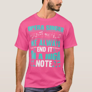 Opernsängerin Wir beenden immer Opernsängerin T-Shirt
