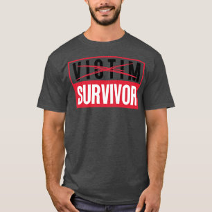 Opfer zu Überlebender 1 T-Shirt