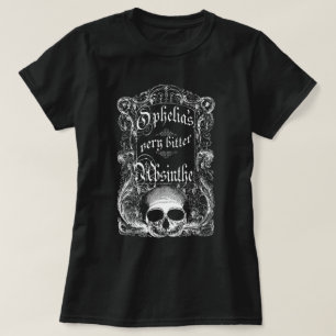 Ophelias sehr bitterer Wermut T-Shirt