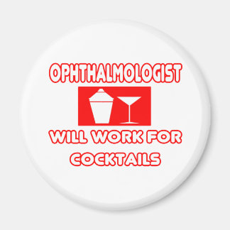 Ophthalmologe... arbeitet für Cocktails Magnet