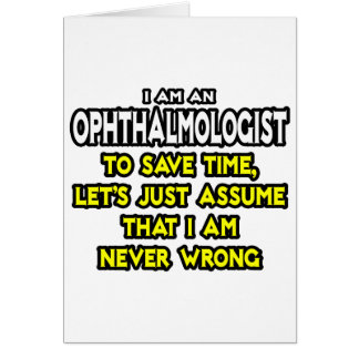 Ophthalmologe ... nehme an, ich habe nie Unrecht