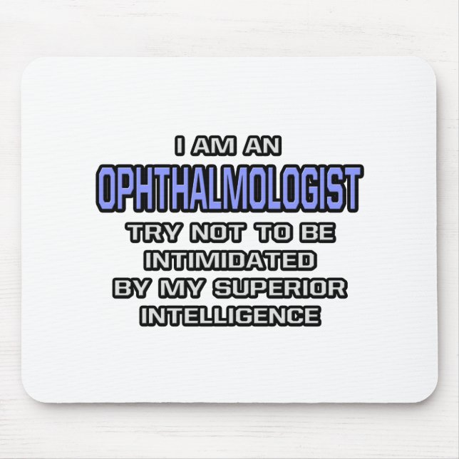 Ophthalmologist Joke ... Superior Intelligent Mousepad (Vorne)