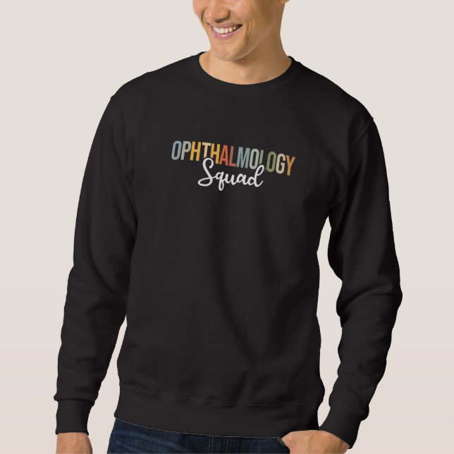 Ophthalmology Squad  Eye Sweatshirt (Vorderseite)