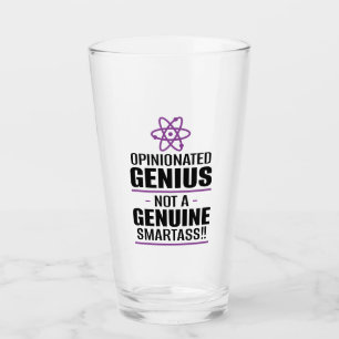 "Opinionated Genius...not a echter Smartass" Glas