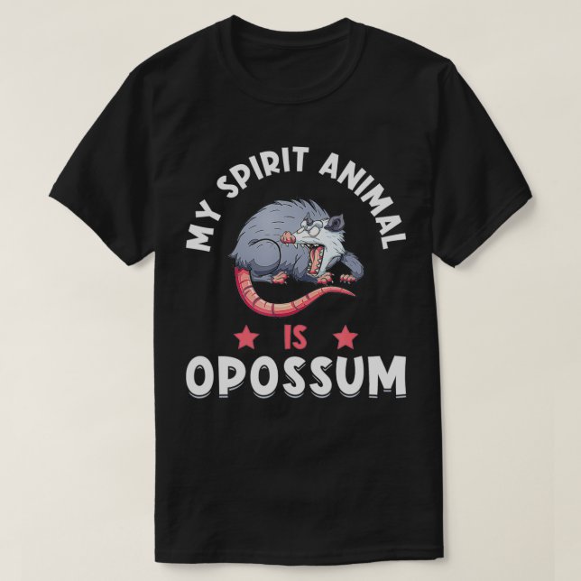 Opossum Funny Saying  Opossum Spirit Animal  T-Shirt (Design vorne)