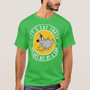 Opossum lasse Müll fressen und wird von 10 getroff T-Shirt