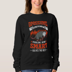 Opossum löst die meisten meiner Probleme mit Oposs Sweatshirt