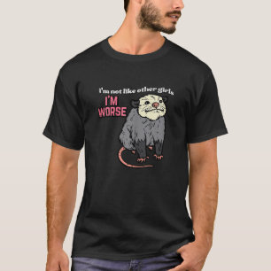 Opossum mag andere Mädchen nicht Ich bin schlimmer T-Shirt