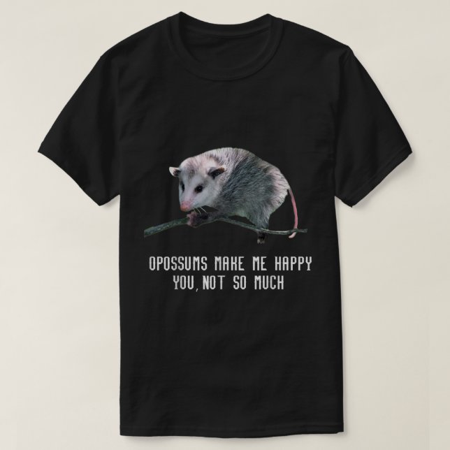 Opossummen machen mich glücklich T Shirt Opossum F (Design vorne)