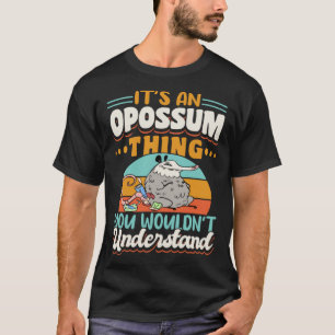 Opossums Vintage Es Ist Eine Opossum-SacheDu Würde T-Shirt