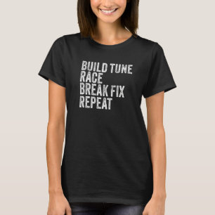 Optimieren des Race Break Fix Repeat Car T-Shirt