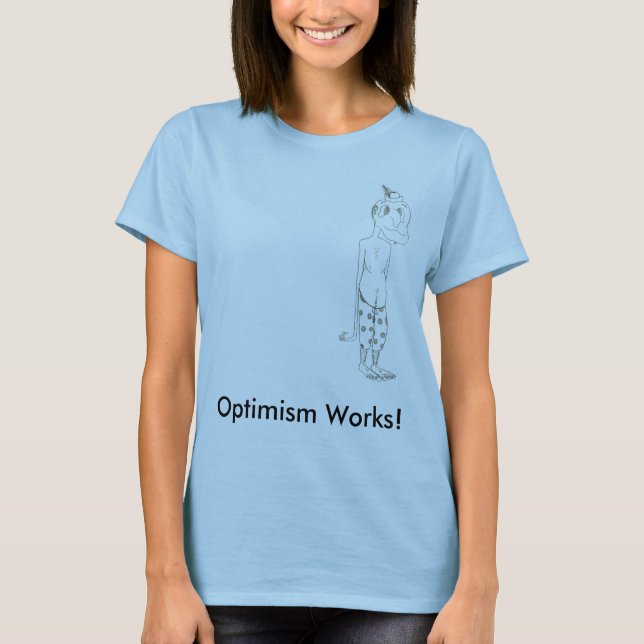Optimismus-Arbeiten! T-Shirt (Vorderseite)