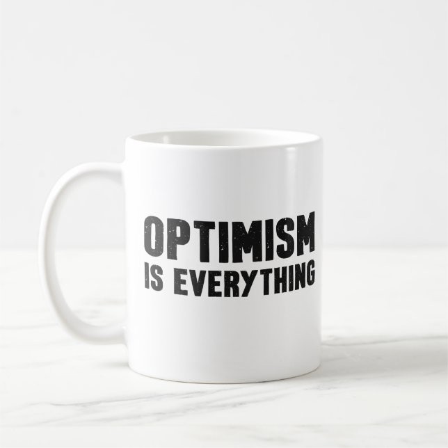 Optimismus ist alles Inspiration Zitat Kaffeetasse (Links)