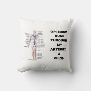 Optimismus läuft durch meine Arterien und Venen Kissen