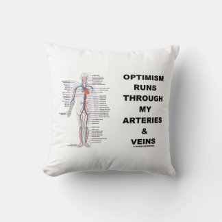 Optimismus läuft durch meine Arterien und Venen Kissen