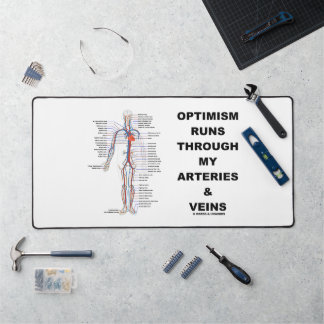 Optimismus läuft durch meine Arterien und Venen Schreibtischunterlage