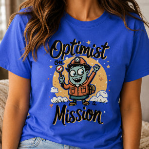 Optimist auf einer Motivierend Mission T-Shirt