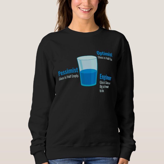 Optimist Glas halb voll Pessimist Glas halb leer Sweatshirt (Vorderseite)