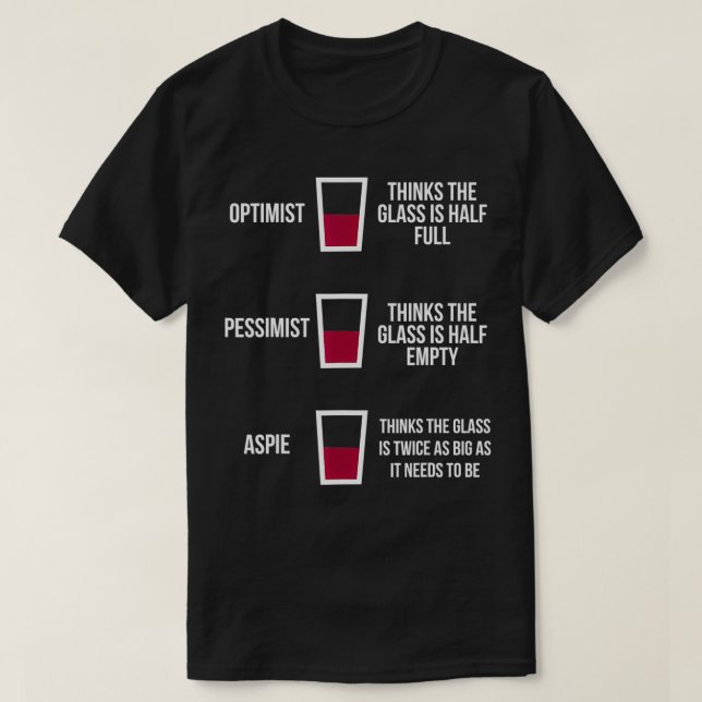 Optimist Pessimist Aspie Funny Aspergers Logic ja T-Shirt (Design vorne)