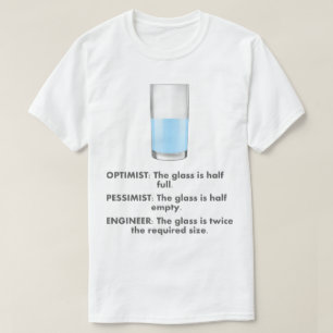 Optimist Pessimist Engineer Spaß T - Shirt