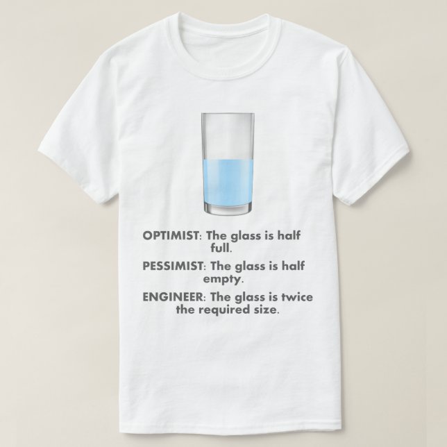 Optimist Pessimist Engineer Spaß T - Shirt (Design vorne)