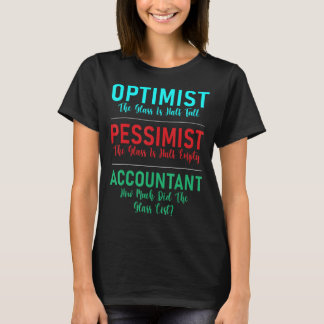 Optimist Pessimist Glass Accountant C T-Shirt