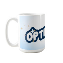 Optimistic Coffee Mug