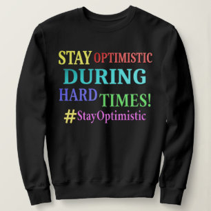 "OPTIMISTISCH BLEIBE" Niedliches Design. Jetzt kau Sweatshirt