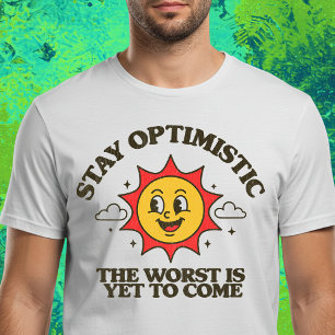 Optimistisch bleibe T-Shirt